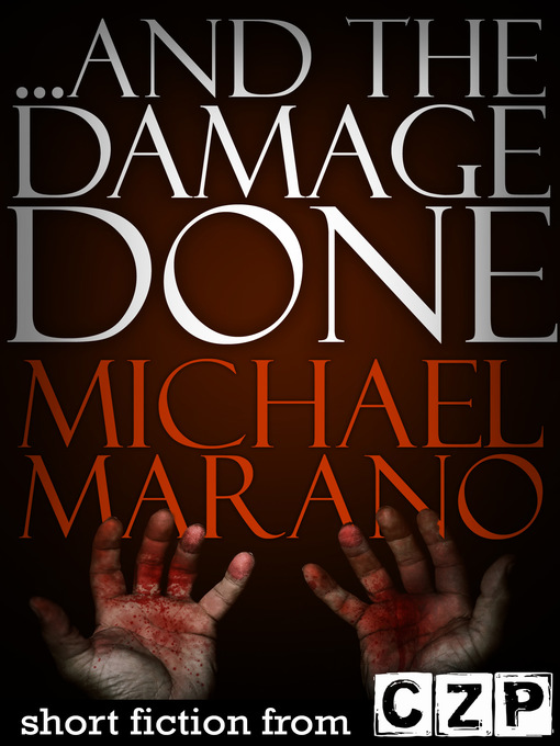 Title details for ...And the Damage Done by Michael Marano - Available